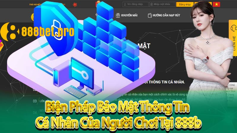 Biện Pháp Bảo Mật Thông Tin Cá Nhân Của Người Chơi Tại 888b